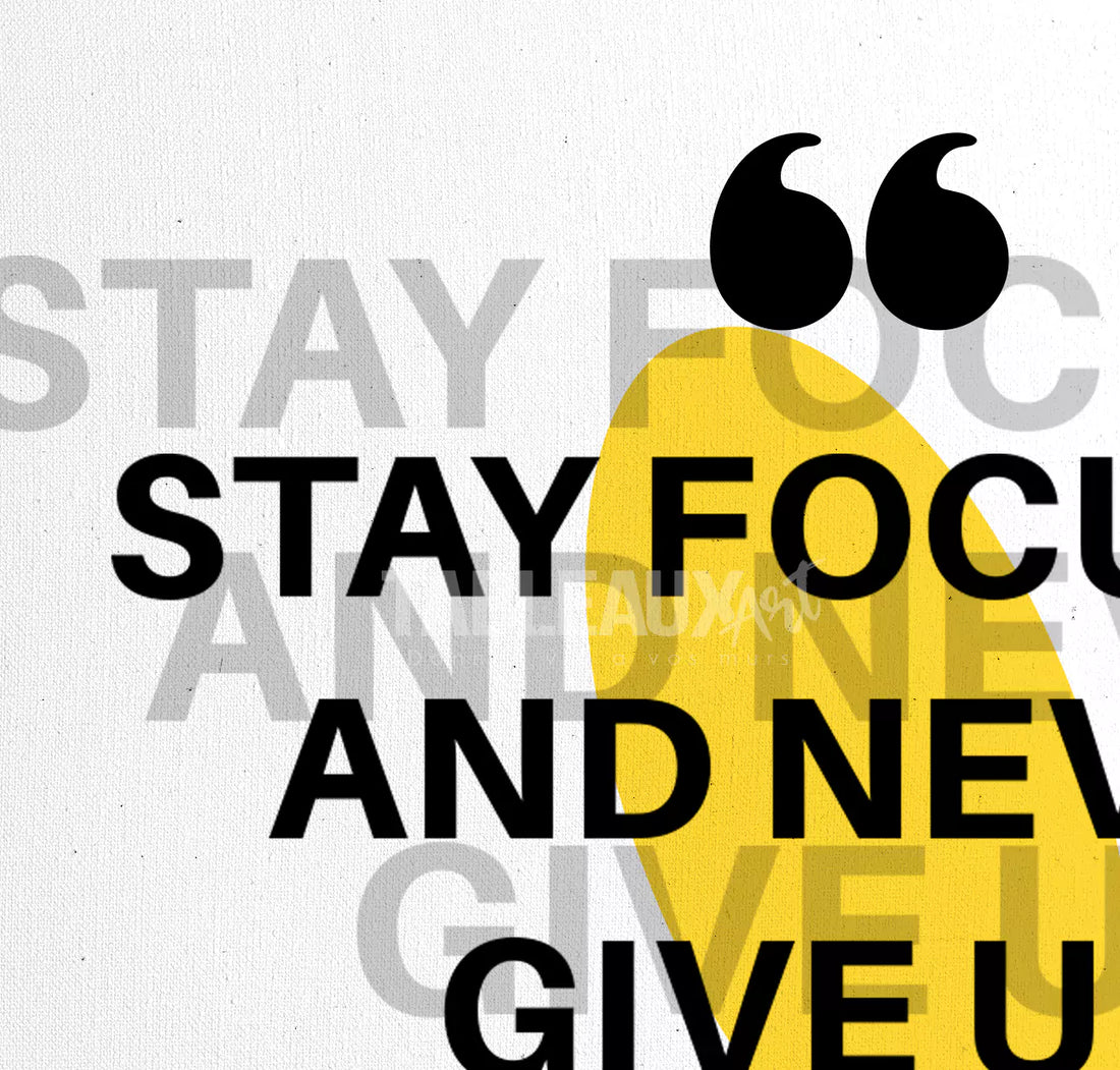 Stay Focused - Tableaux Art